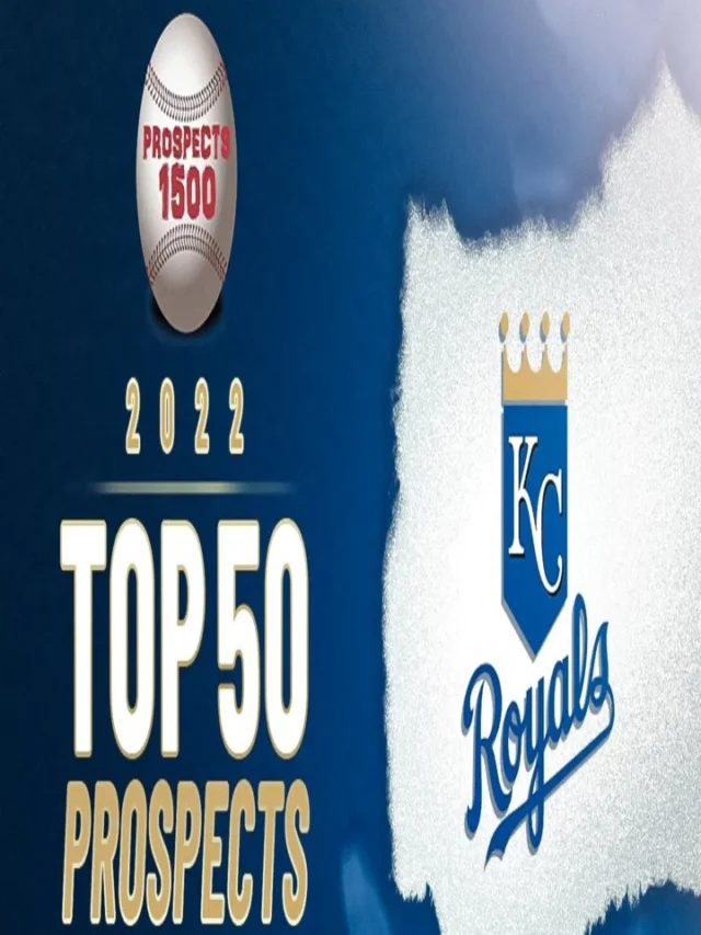 Kansas City Royals Top 50 Prospects 2022