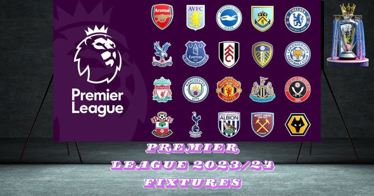 premier league fixtures Teams 2023